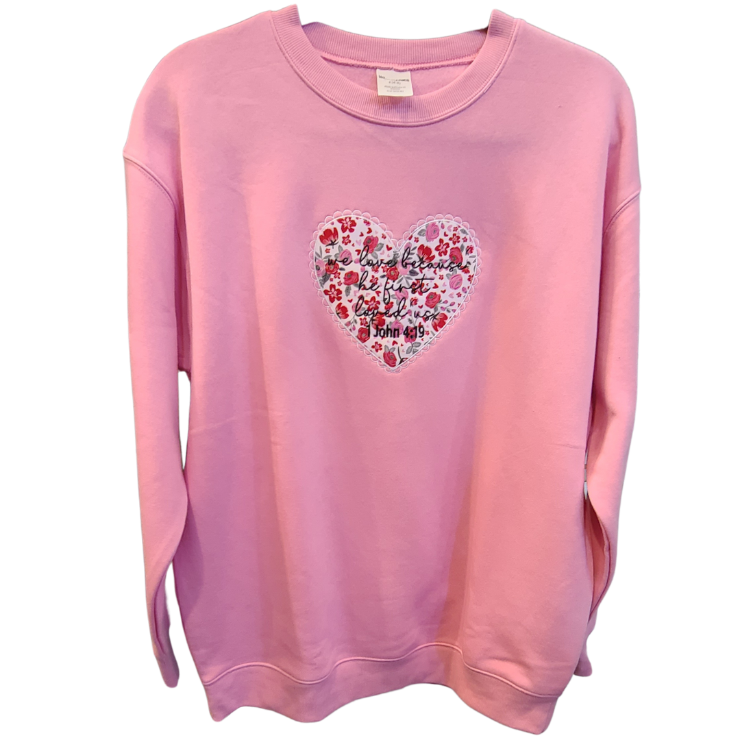 "..Because He First Loved Us" Sweatshirt